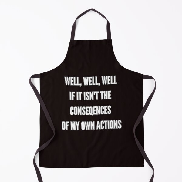 Item preview, Well, well, well if it isn't the consequences of my own actions designed and sold by Agu210.