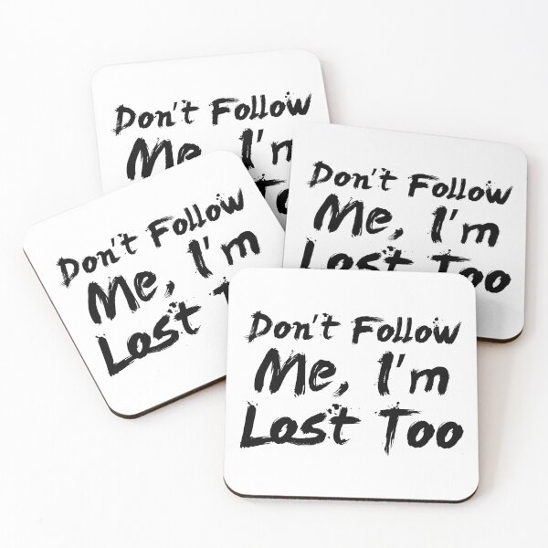 Item preview, Don’t Follow Me, I’m Lost Too designed and sold by 101univers.