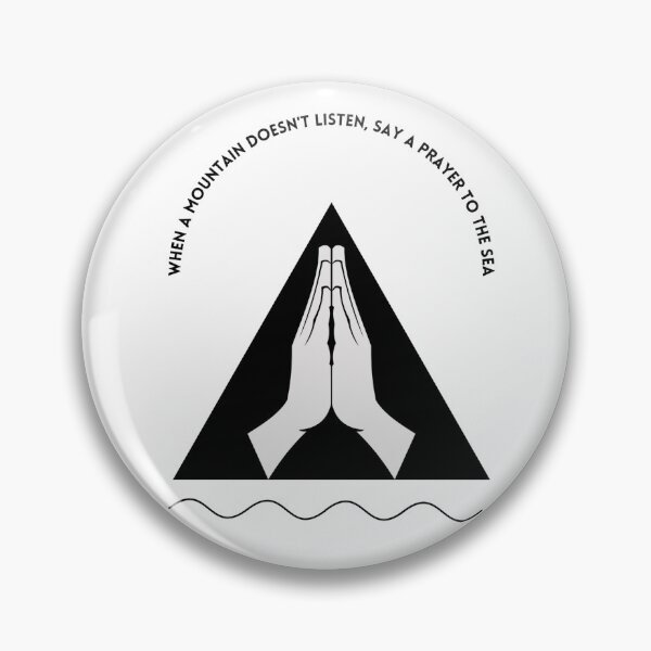 Item preview, When a Mountain Doesn't Listen, Say a Prayer to the Sea designed and sold by ReFuture.
