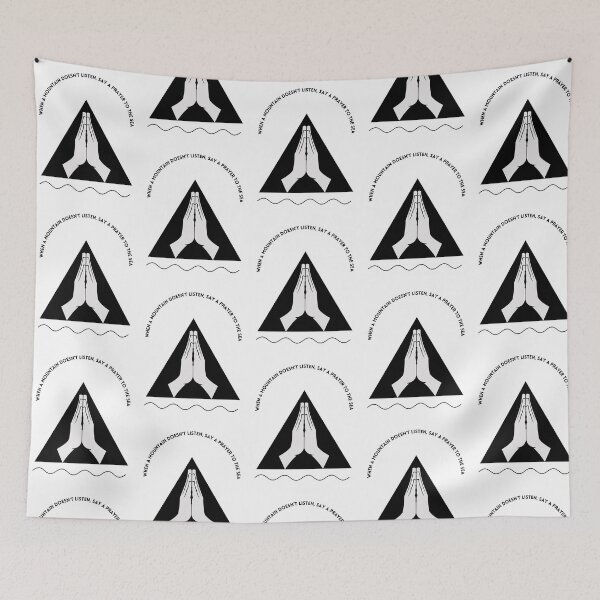 Item preview, When a Mountain Doesn't Listen, Say a Prayer to the Sea designed and sold by ReFuture.