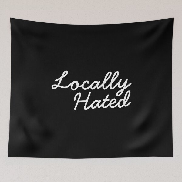 Item preview, Locally Hated designed and sold by SWETA HALDER.