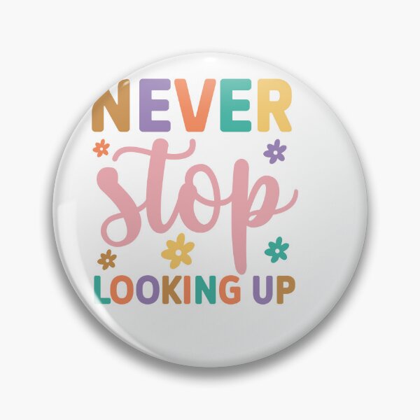 Item preview, Never Stop Looking Up designed and sold by artcultreone.