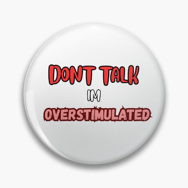 Item preview, People don't talk when i'm overstimulated! designed and sold by ArtsyXcreations.