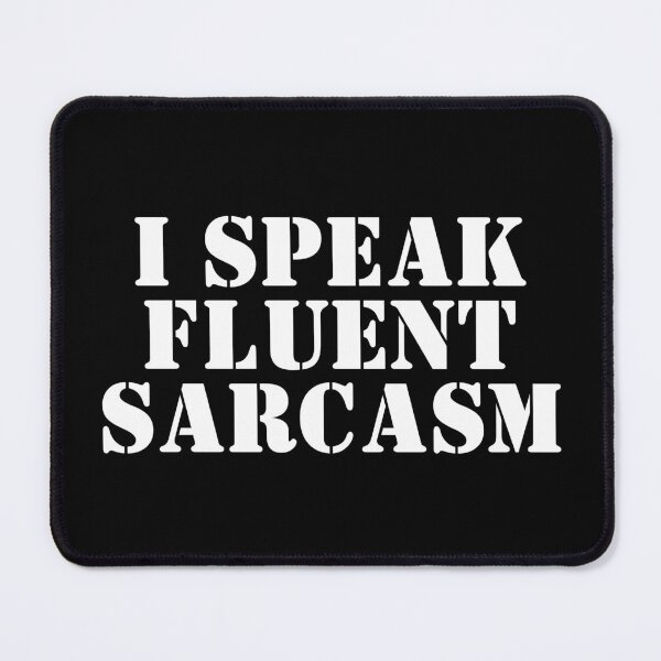 Item preview, I Speak Fluent Sarcasm designed and sold by SWETA HALDER.