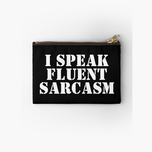 Item preview, I Speak Fluent Sarcasm designed and sold by SWETA HALDER.