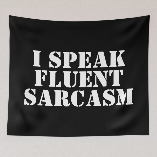 Item preview, I Speak Fluent Sarcasm designed and sold by SWETA HALDER.