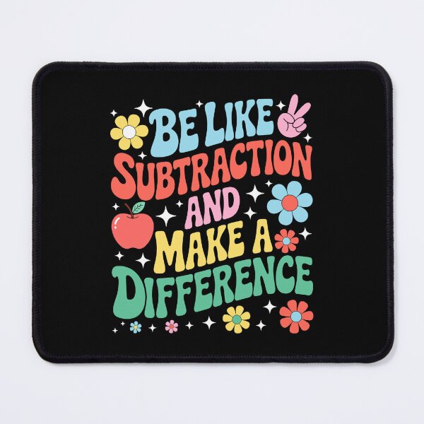 Item preview, Be Like Subtraction And Make A Difference Math Teacher designed and sold by KarimSoCute.