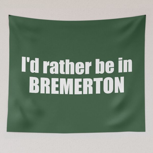 Item preview, I'd Rather Be In Bremerton Washington designed and sold by Esskay Designs.