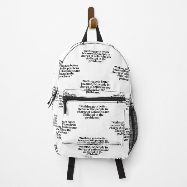 Item preview, Nothing gets better because the people in charge of solutions are addicted to the problems. designed and sold by Finds.