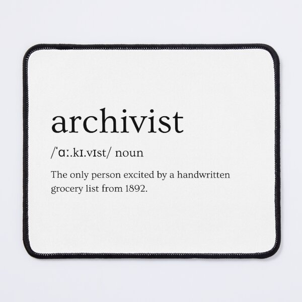Item preview, Archivists: Excited by Handwritten Grocery Lists from 1892 – Funny Slogan designed and sold by Straight-Up Snark.