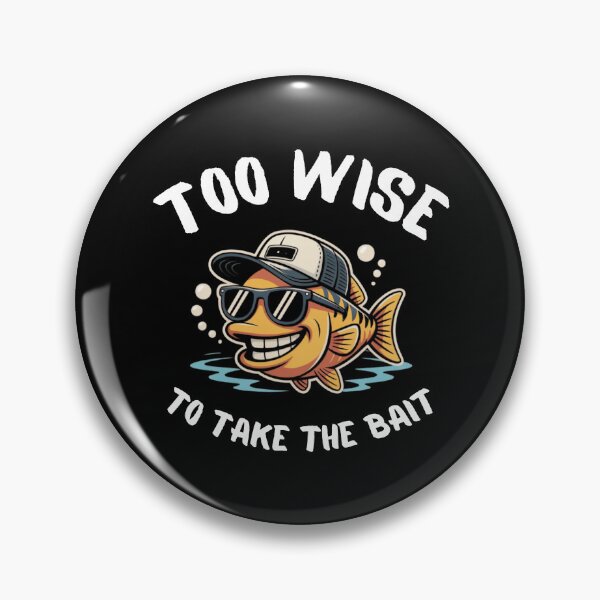 Item preview, Too Wise to Take the Bait designed and sold by OrtegaGrace.