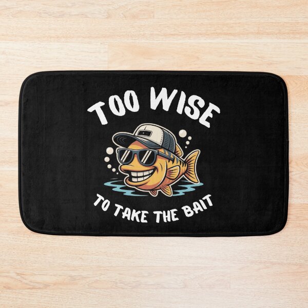 Item preview, Too Wise to Take the Bait designed and sold by OrtegaGrace.