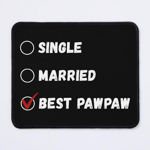 Artikelvorschau, Single Verheiratet Beste Pawpaw, Lustiges Großvater Shirt entworfen und verkauft von Sleepy Cat Design.
