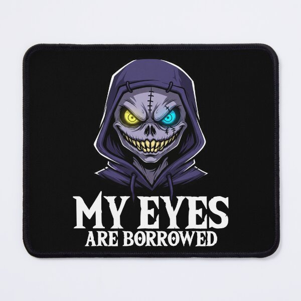 Item preview, MY EYES ARE BORROWED - MONSTER HALLOWEEN designed and sold by KEF Custom.
