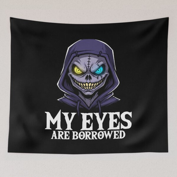 Item preview, MY EYES ARE BORROWED - MONSTER HALLOWEEN designed and sold by KEF Custom.