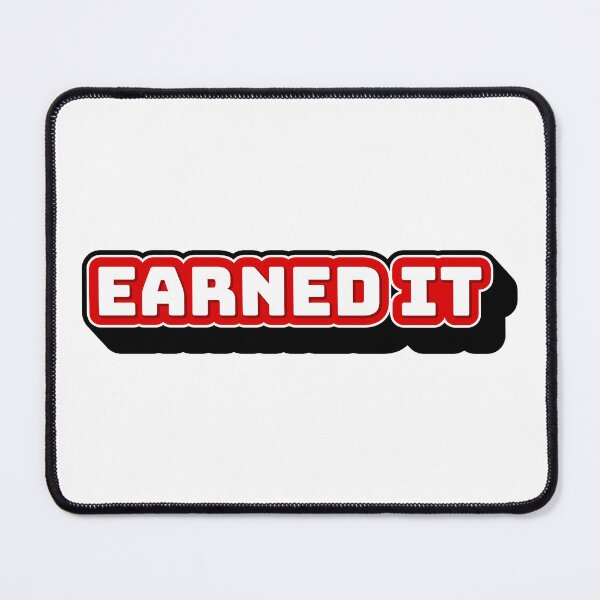 Item preview, Earned It designed and sold by TheArtism.