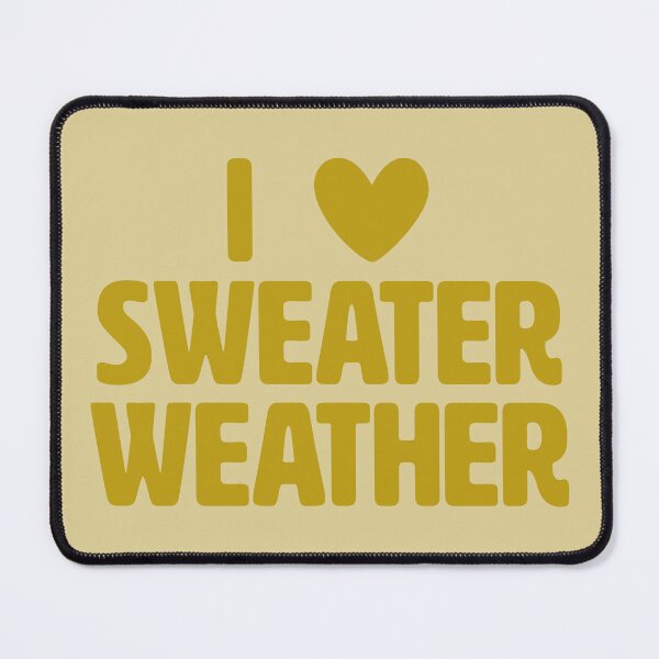 Item preview, I Love Sweater Weather - Dijon designed and sold by sillyjess.