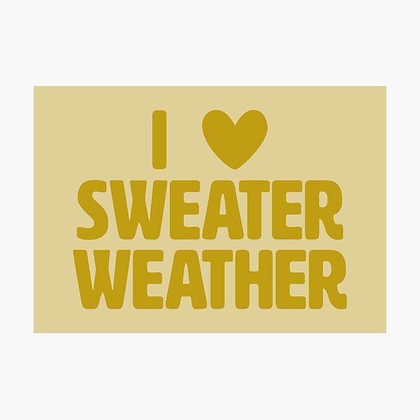 Item preview, I Love Sweater Weather - Dijon designed and sold by sillyjess.