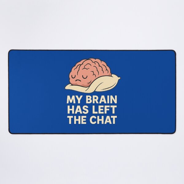 Item preview, My Brain Has Left the Chat – Funny Sleepy Brain Design designed and sold by Chahika Designs.