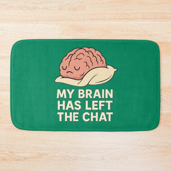 Item preview, My Brain Has Left the Chat – Funny Sleepy Brain Design designed and sold by Chahika Designs.