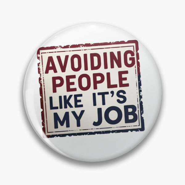 Item preview, Avoiding People Like It’s My Job – Bold Introvert Statement Tee designed and sold by Almond Paper Co. .