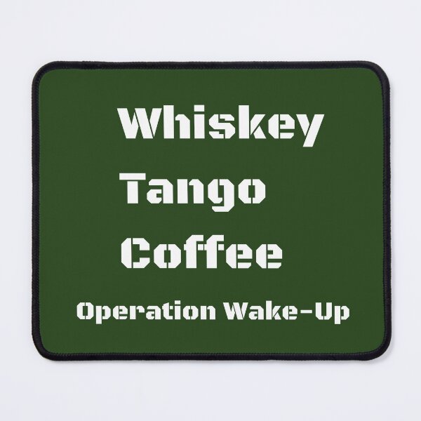 Item preview, Whiskey Tango Coffee - Operation Wake-Up designed and sold by Teetailers.