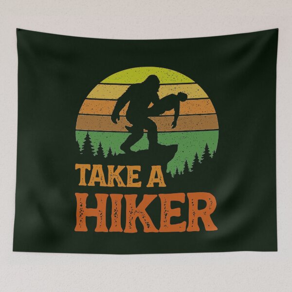 Item preview, Take A Hiker Funny Outdoor Sasquatch Quote designed and sold by CRHPOD20.