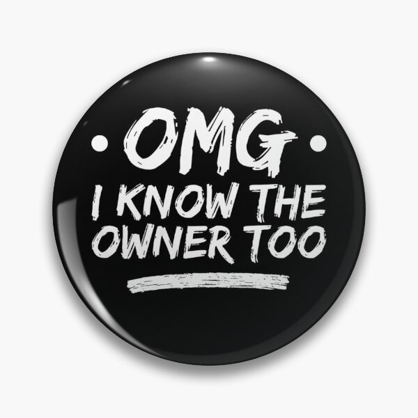 Item preview, OMG I Know the Owner Too | Funny Connection Design designed and sold by URGlden.