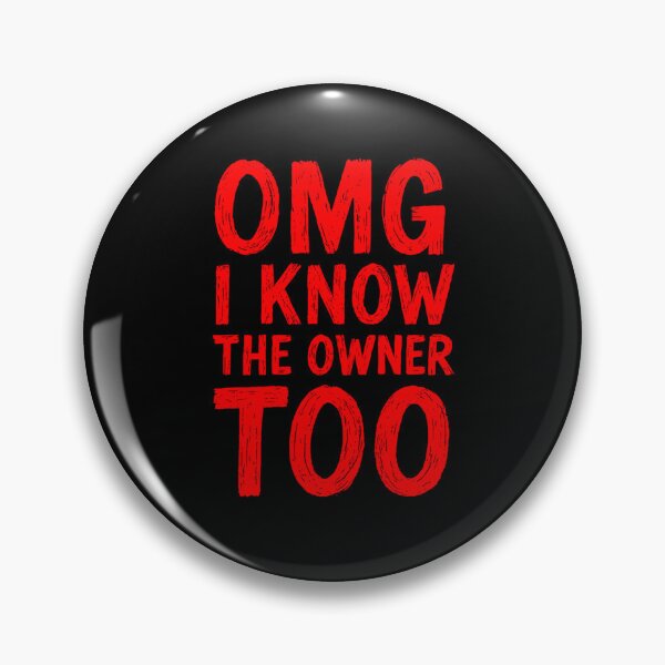 Item preview, OMG I Know the Owner Too | Funny Connection Design designed and sold by URGlden.