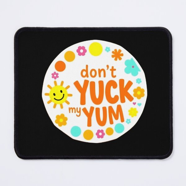 Item preview, Don't Yuck My Yum – Positive Vibes Foodie Quote designed and sold by Haji Kamora.