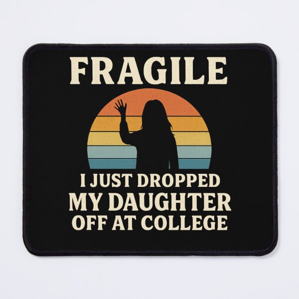 Item preview, Fragile I Just Dropped My Daughter Off at College- Funny College Parent Shirt | First Year Student Drop Off designed and sold by Lunaria Arts.