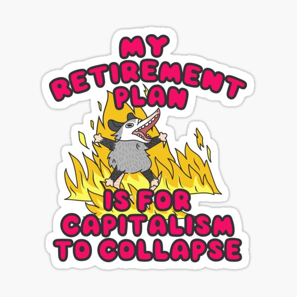 Item preview, My retirement plan is for capitalism to collapse designed and sold by remerasnerdas.