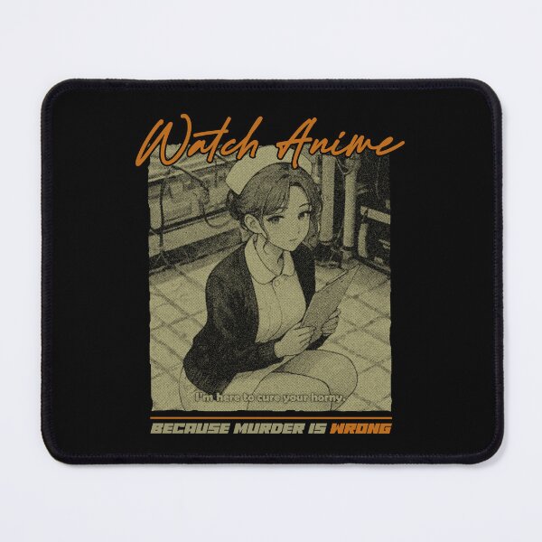 Item preview, Watch Anime ( Because Murder is Wrong) alt designed and sold by MadShroomPrints.