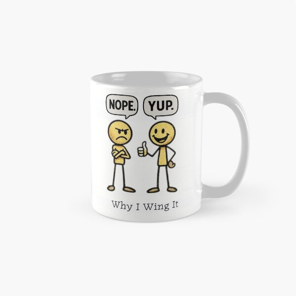 Item preview, Why I Wing It – Funny Stick Figure Humour Debate | NOPE vs YUP Sarcastic  designed and sold by Cree8if.