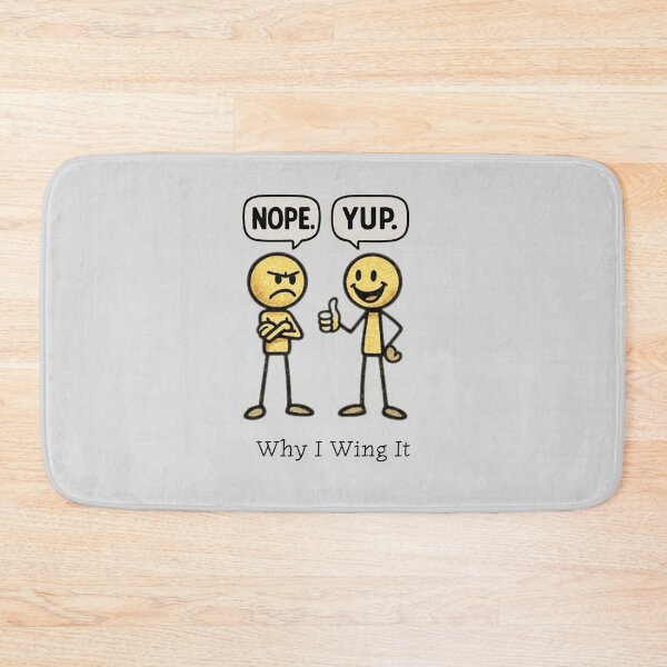 Item preview, Why I Wing It – Funny Stick Figure Humour Debate | NOPE vs YUP Sarcastic  designed and sold by Cree8if.
