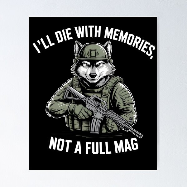 Item preview, I'll Die With Memories, Not a Full Mag Funny Gifts For Military designed and sold by Moneli-Vittora.