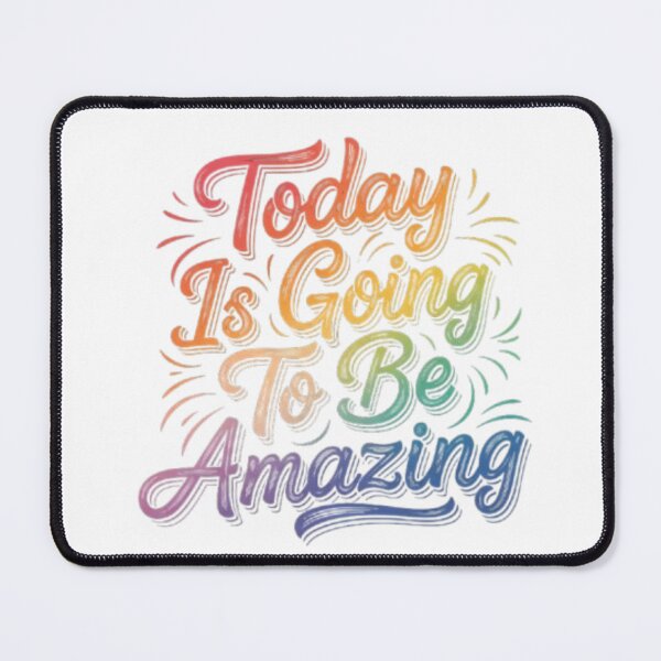 Item preview, Today Is Going To Be Amazing designed and sold by Shivam Arora.