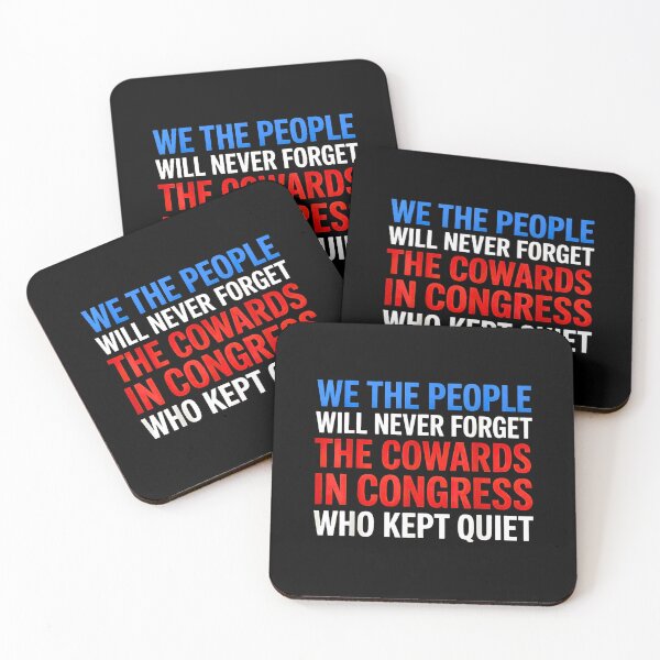 Item preview,  We the People Will Never Forget The Cowards in Congress Who Kept Quiet designed and sold by URGlden.
