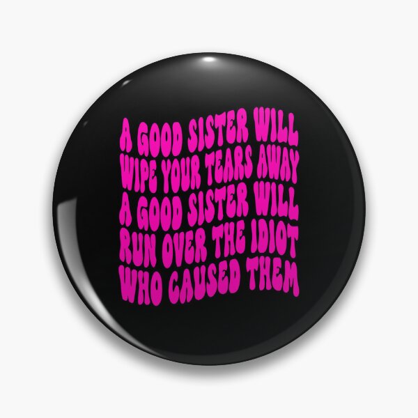 Item preview, a Good Sister Will Wipe Your tears Away a Great Sister Will  designed and sold by URGlden.