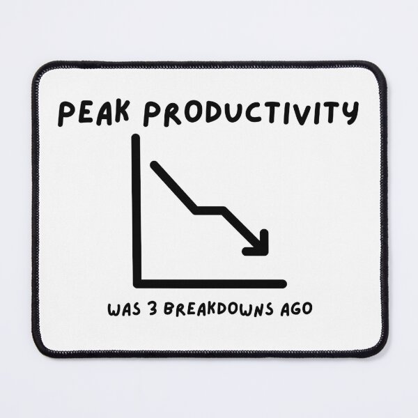 Item preview, Peak Productivity Was 3 Breakdowns Ago designed and sold by Thriving-ish.