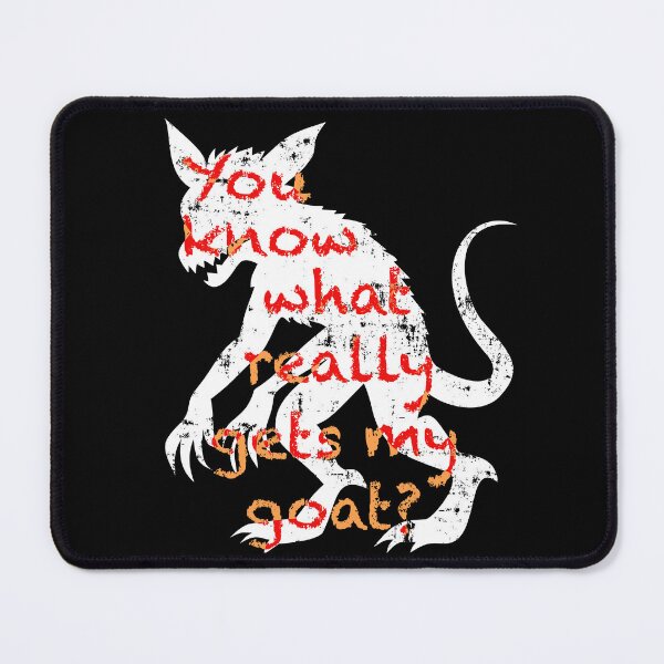 Item preview, you know what really gets my goat? Chupacabra designed and sold by Heather H Designs .