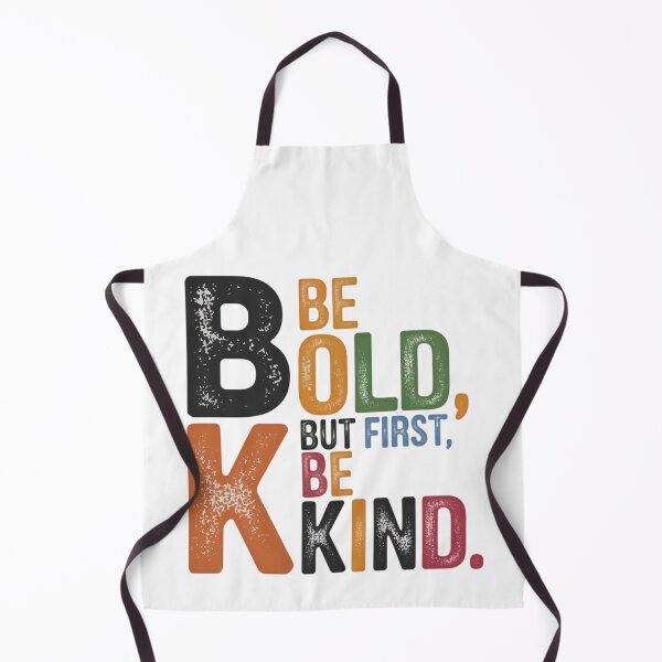 Item preview, Be Bold, But First Be Kind – Inspirational Courage & Kindness designed and sold by robyclub.