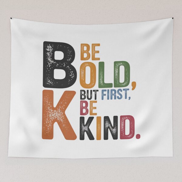 Item preview, Be Bold, But First Be Kind – Inspirational Courage & Kindness designed and sold by robyclub.