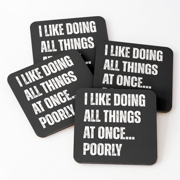 Item preview, Just Words "I Like Doing All Things At Once Poorly" - Text Design designed and sold by Thehatinthecat.