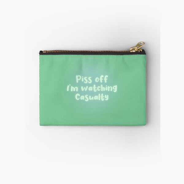 Item preview, Piss Off I’m Watching Casualty designed and sold by Rebeccasummerx.