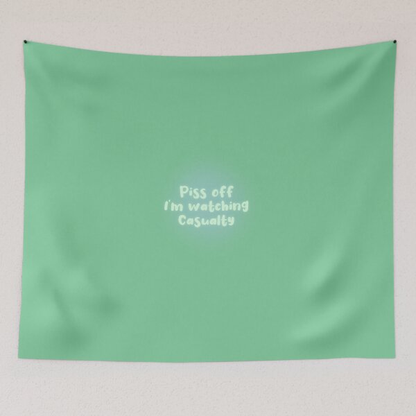 Item preview, Piss Off I’m Watching Casualty designed and sold by Rebeccasummerx.