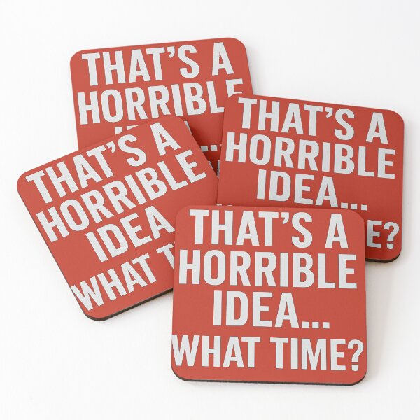 Item preview, That’s a Horrible Idea What Time Shirt – Funny Quote T-Shirt for Men & Women designed and sold by CWtee.