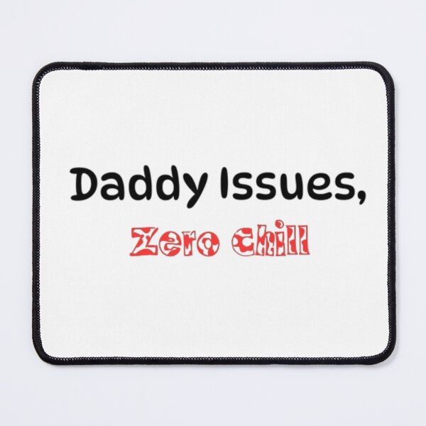 Item preview, Daddy Issues, Zero Chill designed and sold by Adrianzebrowski.
