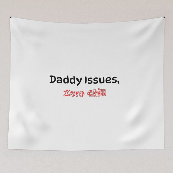 Item preview, Daddy Issues, Zero Chill designed and sold by Adrianzebrowski.