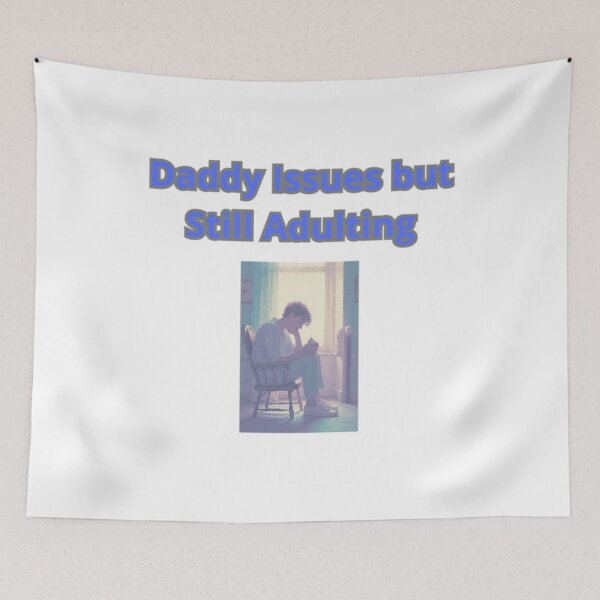 Item preview, Daddy Issues but Still Adulting designed and sold by Adrianzebrowski.
